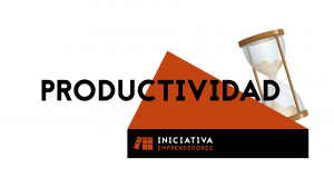Artículo web Productividad iniciativa emprendedores tiempo productivo perder tiempo procastinación